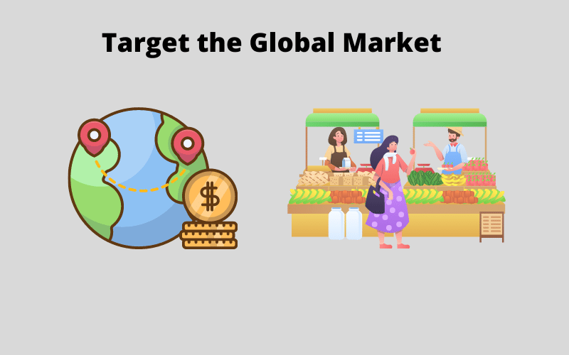 Target the global market